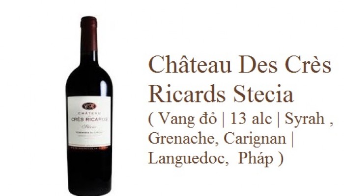Château Des Crès Ricards Stecia ( Vang đỏ | 13 alc | Syrah , Grenache, Carignan | Languedoc,  Pháp )