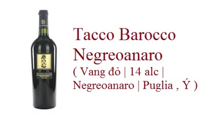 Tacco Barocco Negreoanaro ( Vang đỏ | 14 alc | Negreoanaro | Puglia , Ý )