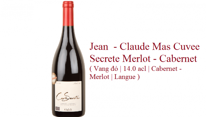 Jean  - Claude Mas Cuvee Secrete Merlot - Cabernet ( Vang đỏ | 14.0 acl | Cabernet - Merlot | Langue