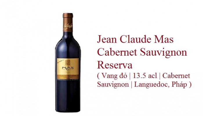Jean Claude Mas Cabernet Sauvignon Reserva ( Vang đỏ | 13.5 acl | Cabernet Sauvignon | Languedoc, Ph