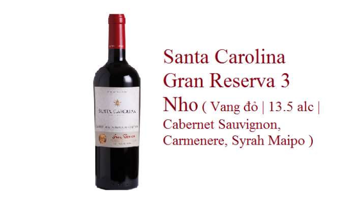 Santa Carolina Gran Reserva 3 Nho ( Vang đỏ | 13.5 alc | Cabernet Sauvignon, Carmenere, Syrah Maipo 