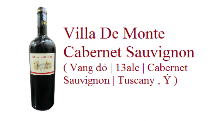 Villa De Monte Cabernet Sauvignon ( Vang đỏ | 13alc | Cabernet Sauvignon | Tuscany , Ý )