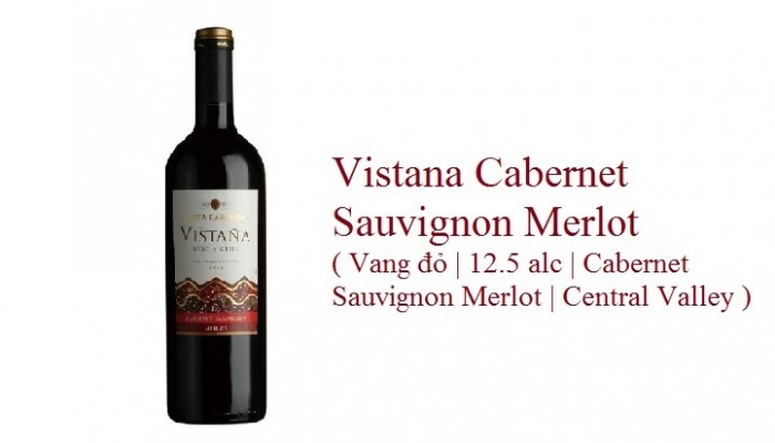 Vistana Cabernet Sauvignon Merlot ( Vang đỏ | 12.5 alc | Cabernet Sauvignon Merlot | Central Valley 